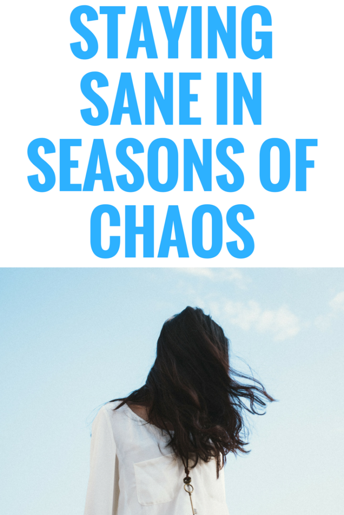 Staying Sane in Seasons of Chaos